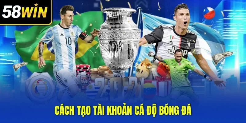 Cách tạo tài khoản cá độ bóng đá