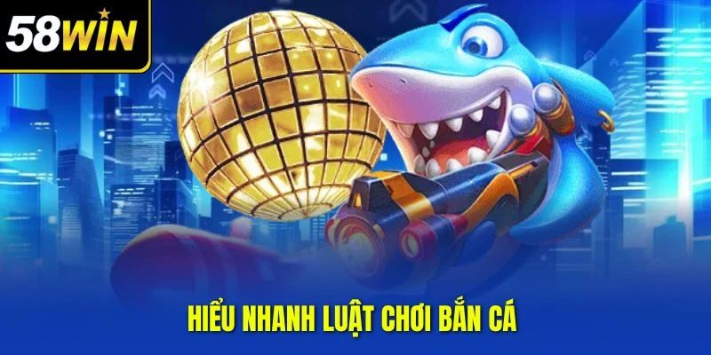 Luật chơi bắn cá